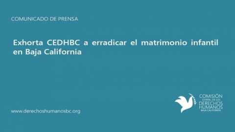 Exhorta CEDHBC a erradicar el matrimonio infantil en Baja California