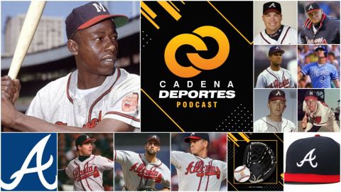 CADENA DEPORTES PODCAST: Los Braves y sus mejores jugadores de la historia