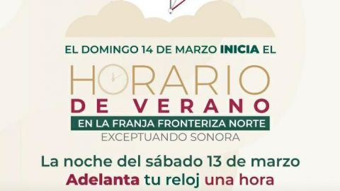 INICIA EL HORARIO DE VERANO EN LA FRANJA FRONTERIZA NORTE