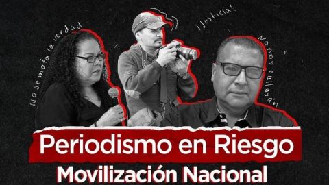 Preparan Movilización Nacional Periodismo en Riesgo