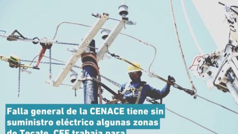 Tecate, Rosarito y Tijuana sin luz; ''falla general en CFE''