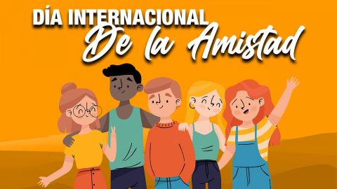 Celebrando el Día Internacional de la Amistad