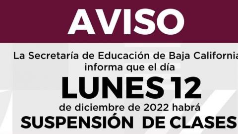 Oficial: Se suspenden clases para este lunes 12 de diciembre en BC