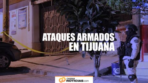 Ataques armados sacudieron la Zona Este de Tijuana